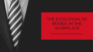 The Evolution of Beards in the Workplace